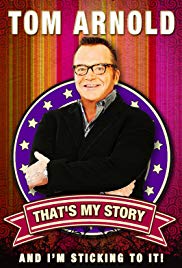 Tom Arnold: Thats My Story and Im Sticking to it (2010)