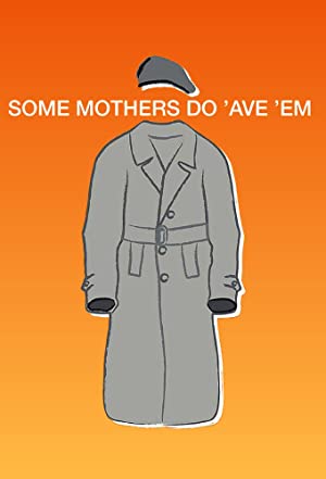Some Mothers Do Ave Em (19731978)