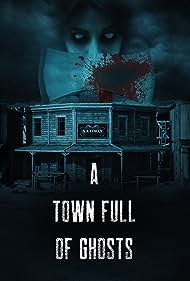 A Town Full of Ghosts (2022)