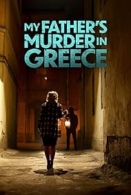My Fathers Murder in Greece (2024)