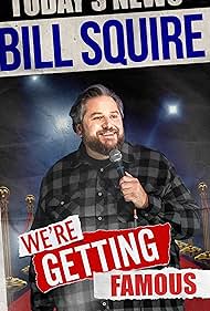 Bill Squire Were Getting Famous (2024)