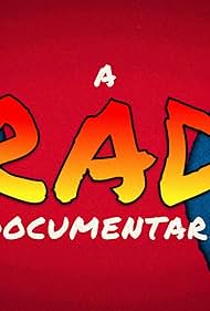 A RAD Documentary (2025)