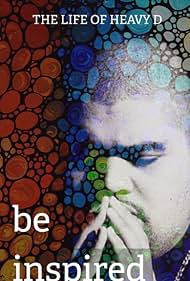 Be Inspired The Life of Heavy D (2012)