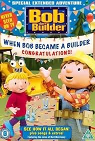 Bob the Builder When Bob Became a Builder (2004)
