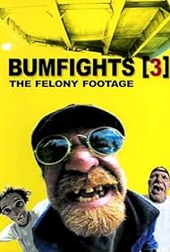 Bumfights 3 The Felony Footage (2004)