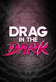 Drag in the Dark (2025)