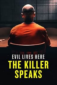 Evil Lives Here The Killer Speaks (2023-)