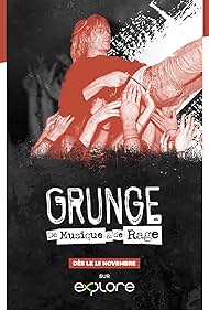 Grunge, a story of music and rage (2021)