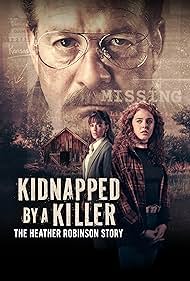 Kidnapped by a Killer The Heather Robinson Story (2025)