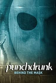 Punchdrunk Behind the Mask (2023)