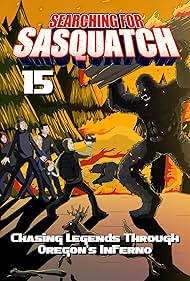 Searching for Sasquatch 15 Chasing Legends Through Oregons Inferno (2025)