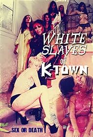 White Slaves of K Town (2017)