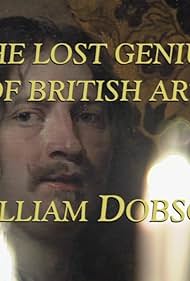 William Dobson The Lost Genius of British Art (2011)