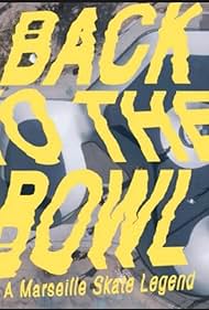 Back to the Bowl a Marseille Skate Legend (2017)