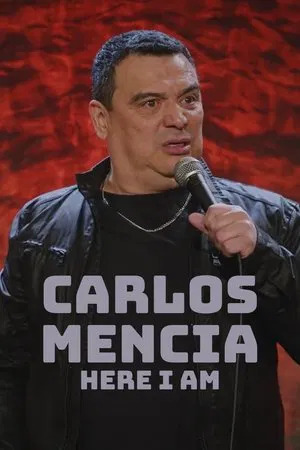 Carlos Mencia Here I Am (2023)