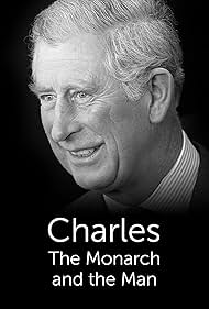 Charles The Monarch and the Man (2022)