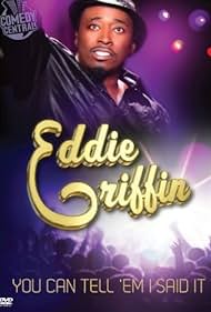 Eddie Griffin You Can Tell Em I Said It (2011)