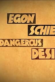 Egon Schiele Dangerous Desires (2018)