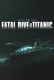 Fatal Dive to the Titanic Truth and Lies (2024)