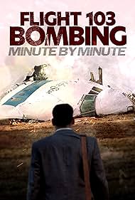 Flight 103 Bombing Minute by Minute (2024)