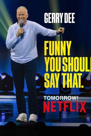 Gerry Dee: Funny You Should Say That (2025)