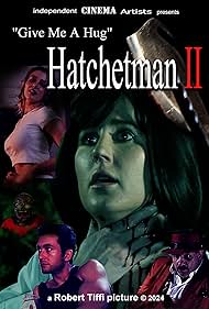 Give Me A Hug Hatchetman 2 (2024)
