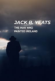 Jack B Yeats The Man Who Painted Ireland (2021)