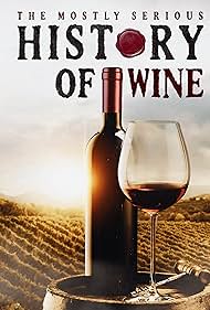 The Mostly Serious History of Wine (2023)
