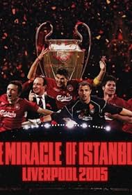 The Miracle of Istanbul Liverpool 2005 (2025)