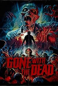 Toxic LullabyGone with the Dead the Movie (2017)