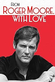 From Roger Moore with Love (2024)