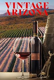 Vintage Arizona The Heart of Winemaking (2024)